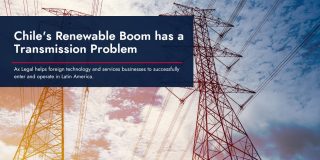 Chile’s Renewable Boom has a Transmission Problem
