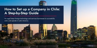 Incorporating a Local Company in Chile: A Practical Guide