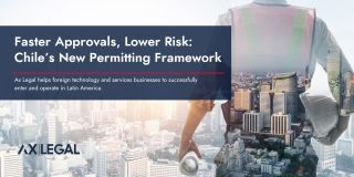 Faster Approvals, Lower Risk: Chile’s New Permitting Framework
