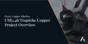 Peru’s Project Pipeline: US$3.4B Trapiche Copper Project Overview
