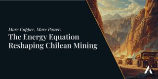 More Copper, More Power: The Energy Equation Reshaping Chilean Mining